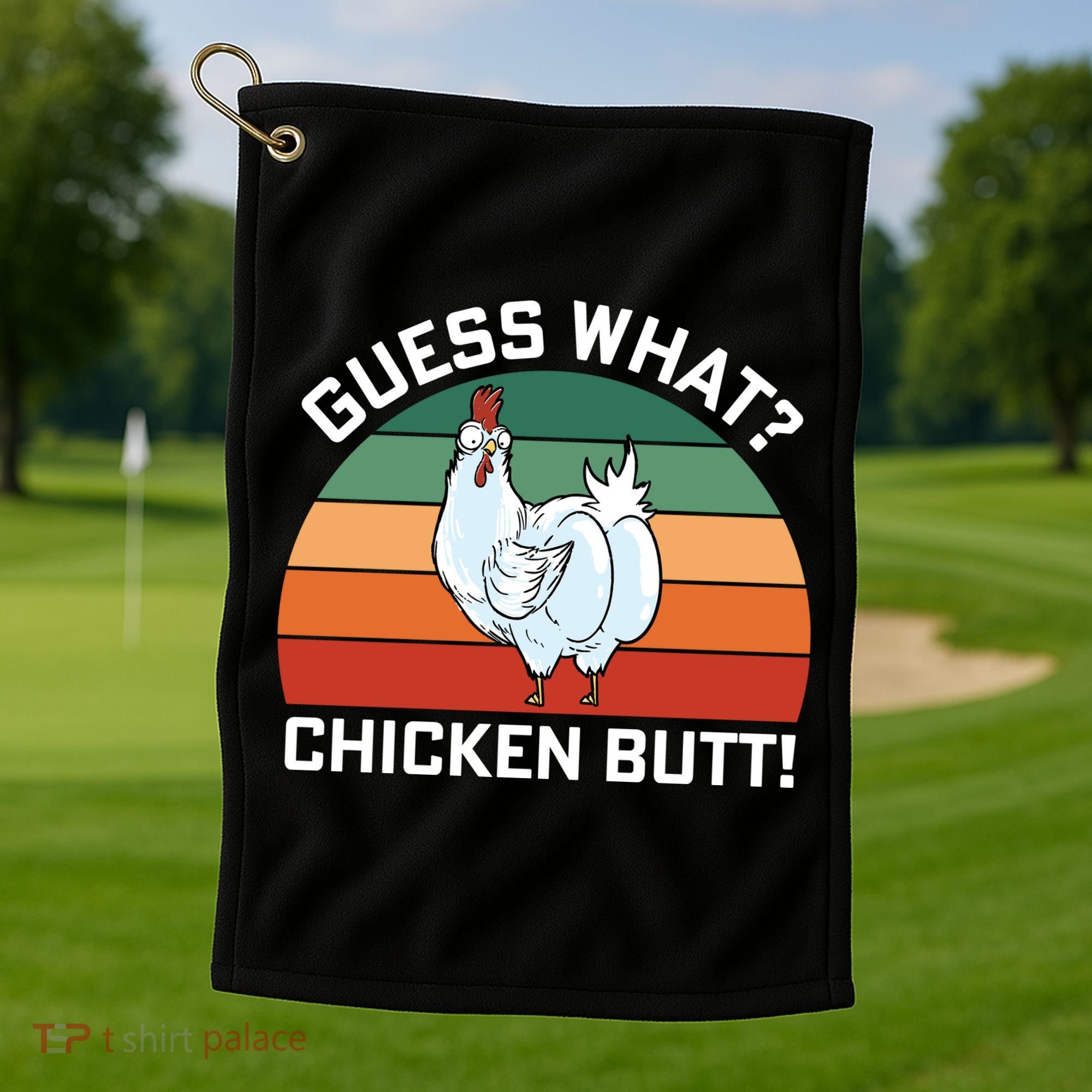 Guess What? Chicken Butt Funny Golf Towel