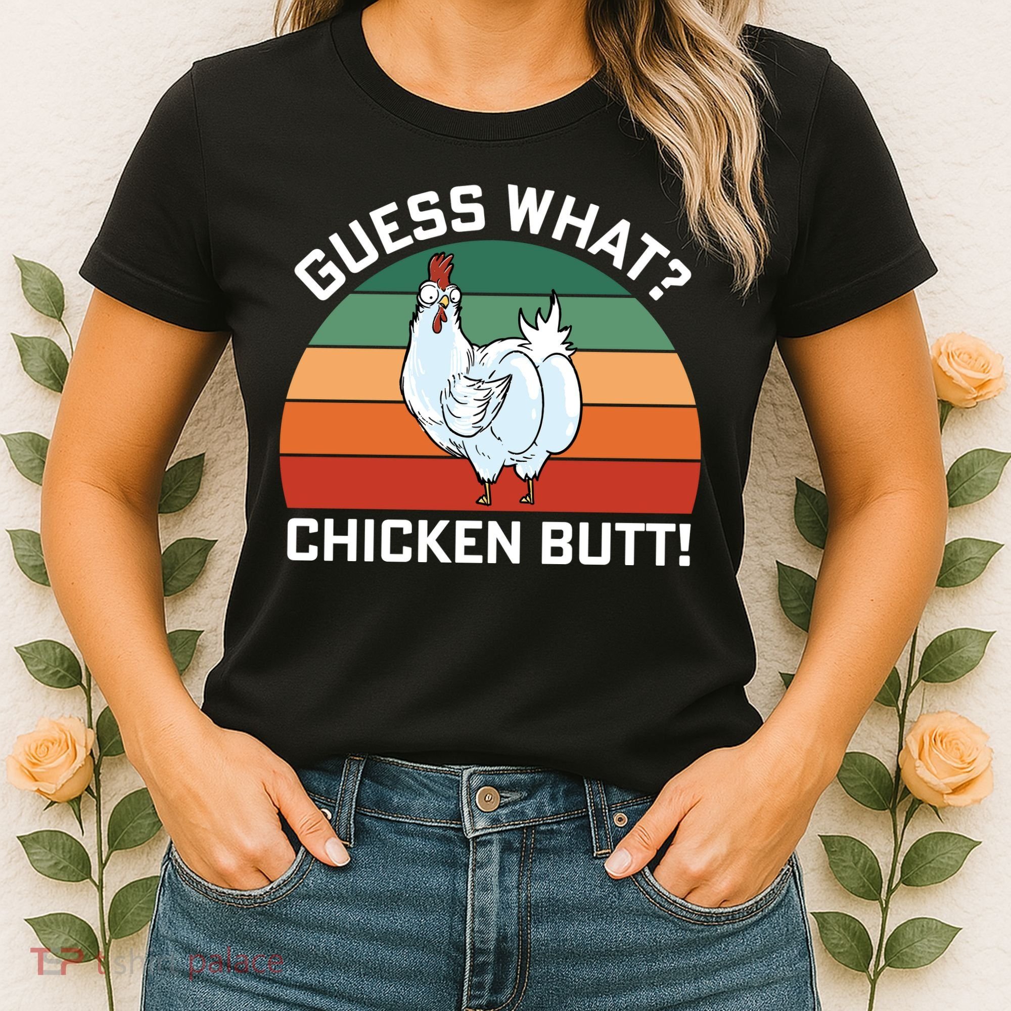 Guess What? Chicken Butt Funny Women's T-Shirt