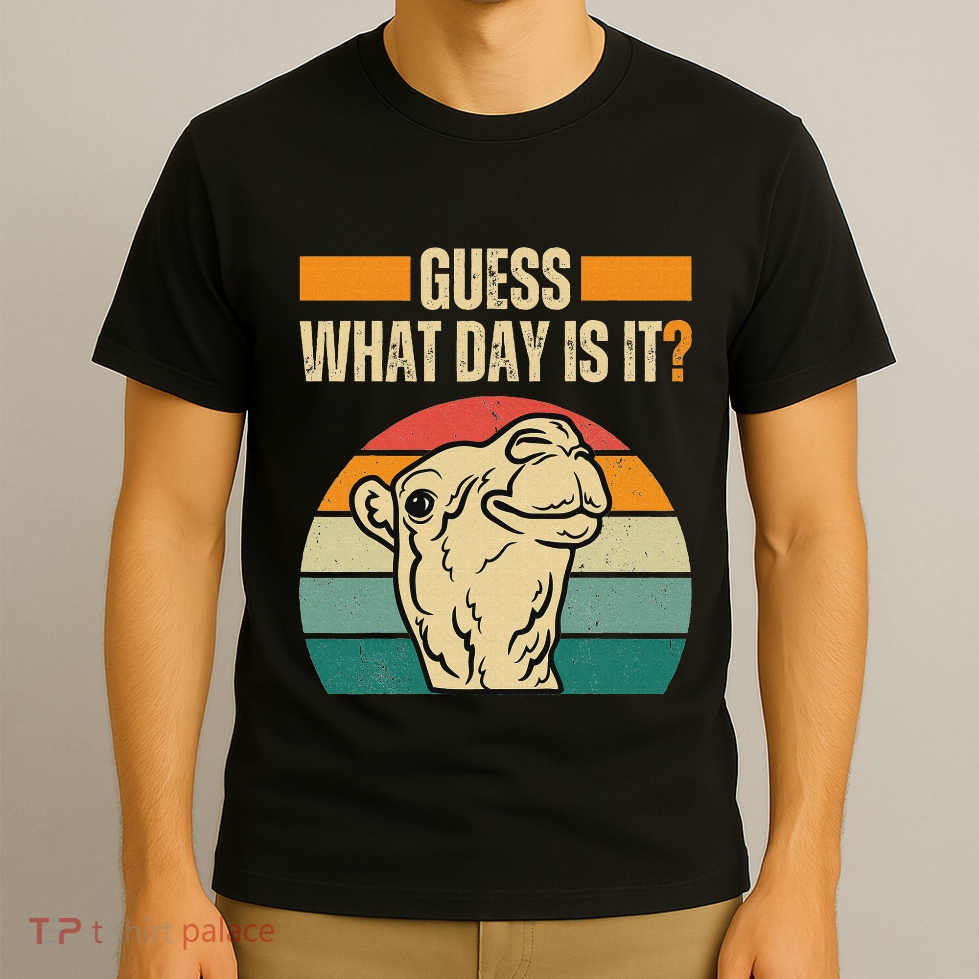 Guess What Day Is It Camel Hump Day Camel Wednesday Funny T-Shirt