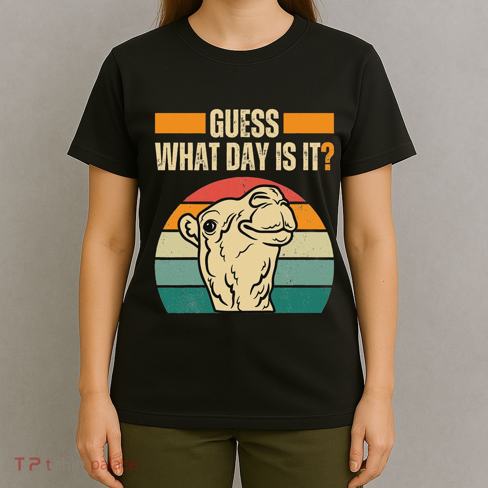 Guess What Day Is It Camel Hump Day Camel Wednesday Funny T-Shirt