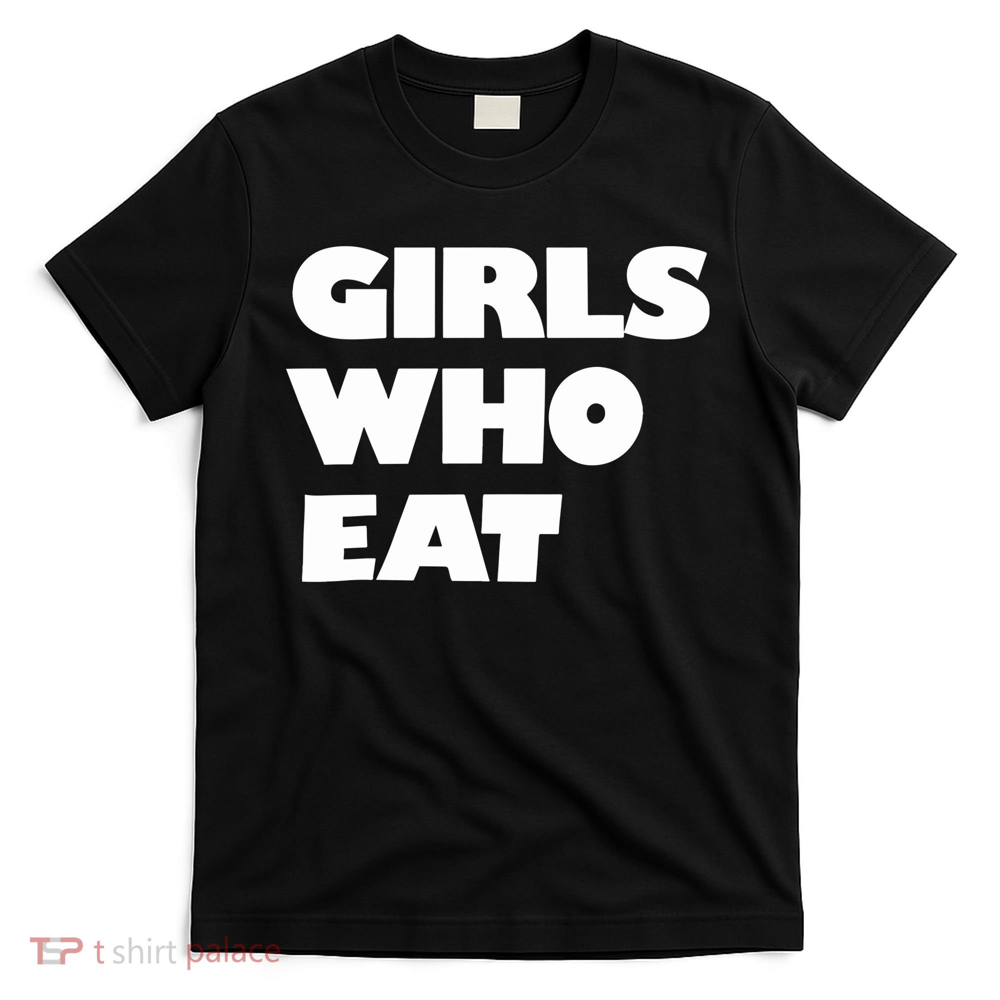 Girls Who Eat Muscle T-Shirt
