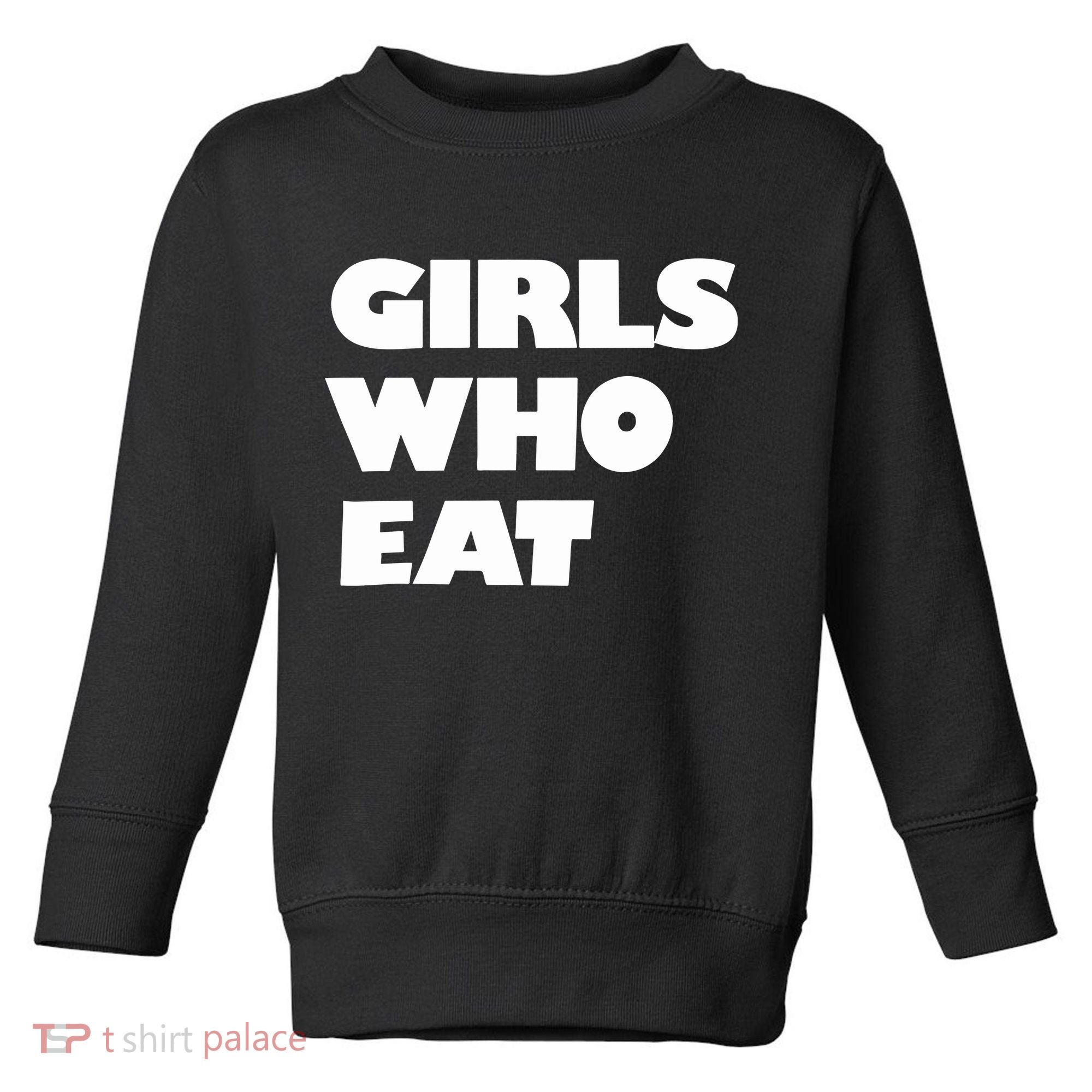 Girls Who Eat Muscle Toddler Sweatshirt