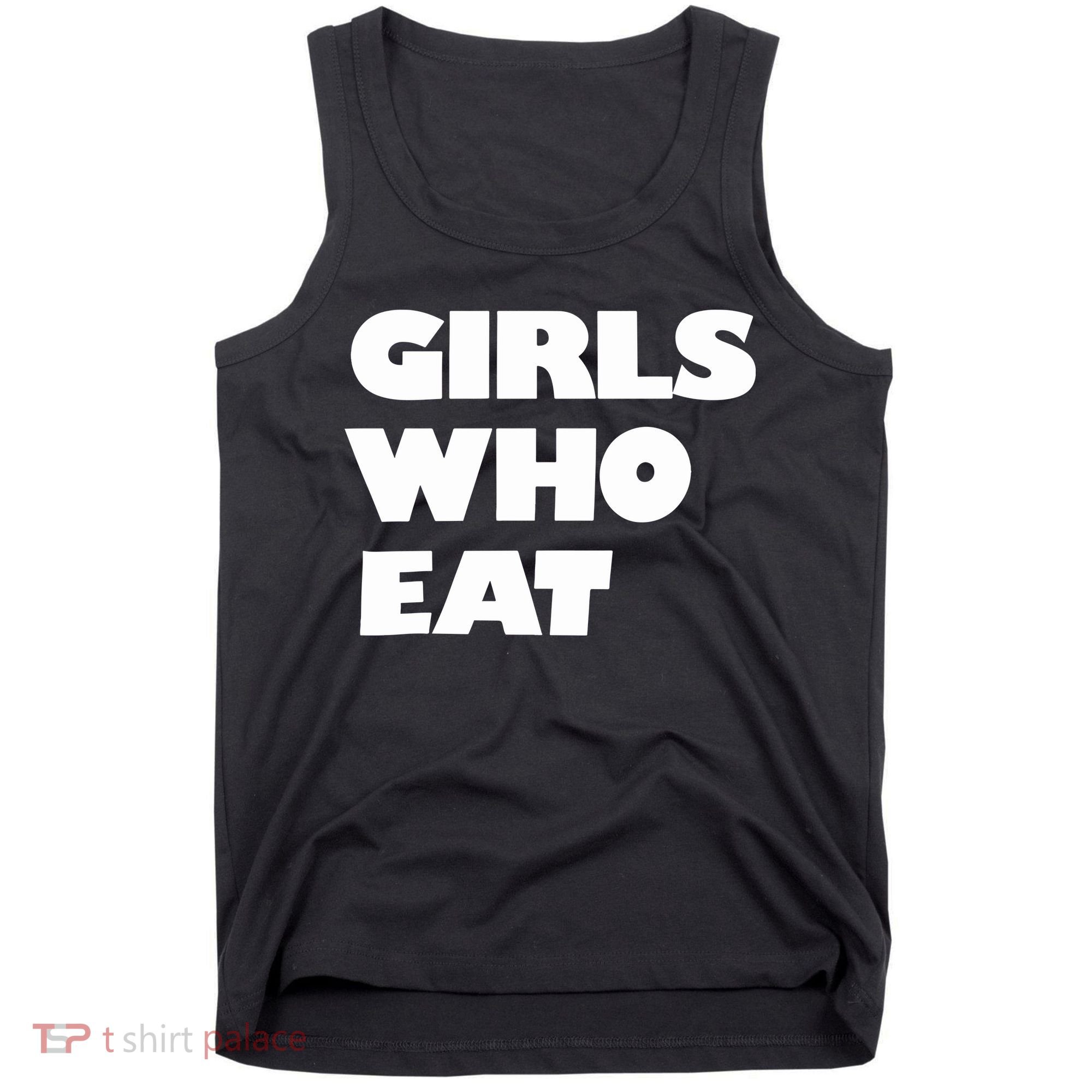 Girls Who Eat Muscle Tank Top