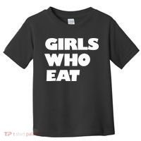 Girls Who Eat Muscle Toddler T-Shirt thumb 0