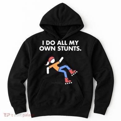 Get Well Funny Roller Skating Accident I Do My Own Stunts Gift Hoodie