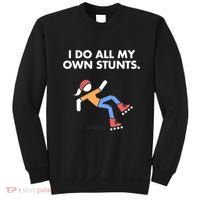 Get Well Funny Roller Skating Accident I Do My Own Stunts Gift Sweatshirt thumb 0