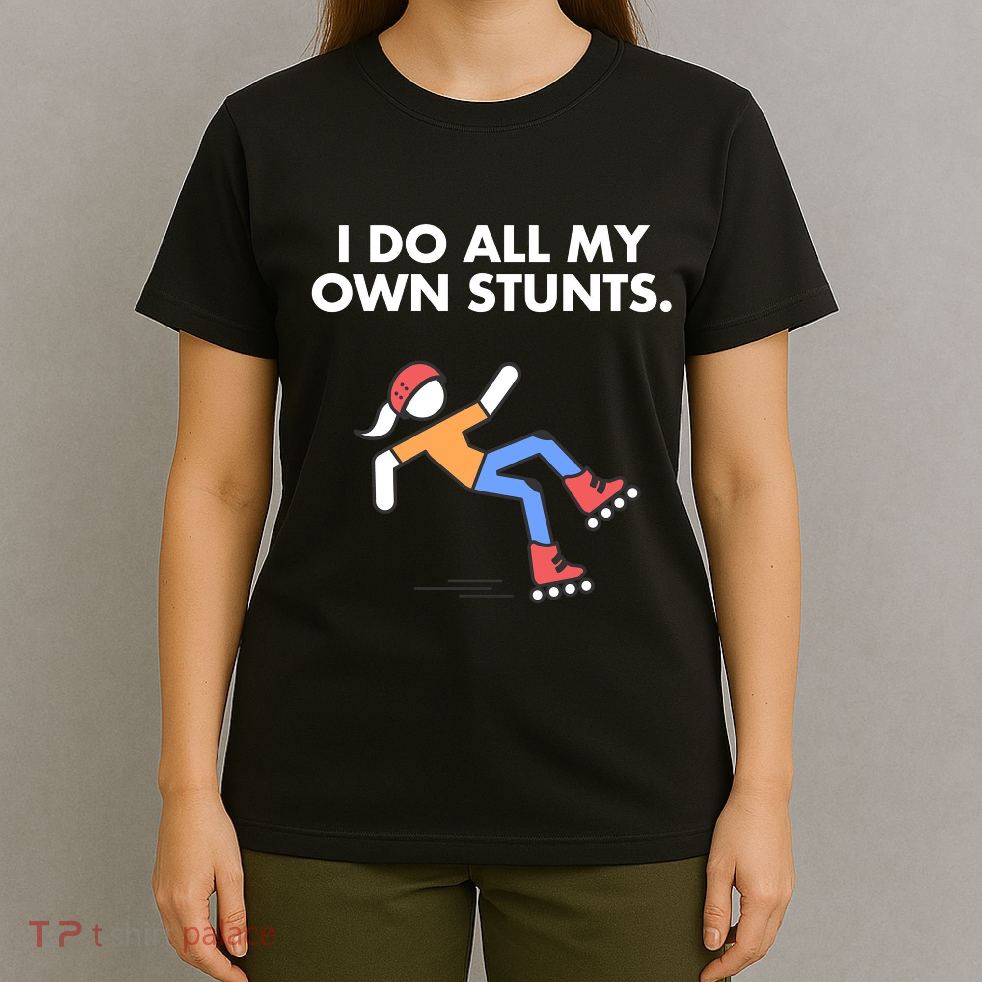 Get Well Funny Roller Skating Accident I Do My Own Stunts Gift T-Shirt