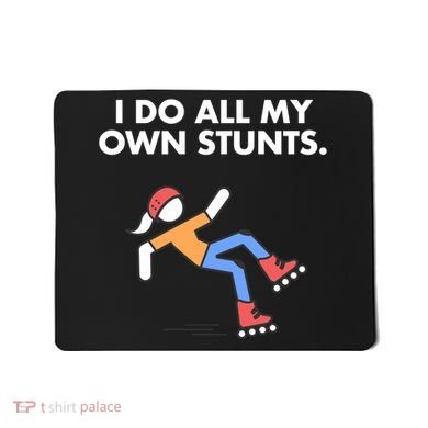 Get Well Funny Roller Skating Accident I Do My Own Stunts Gift Mousepad