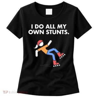 Get Well Funny Roller Skating Accident I Do My Own Stunts Gift Women's T-Shirt
