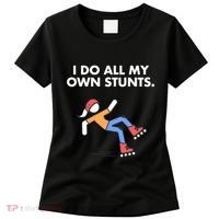 Get Well Funny Roller Skating Accident I Do My Own Stunts Gift Women's T-Shirt thumb 0