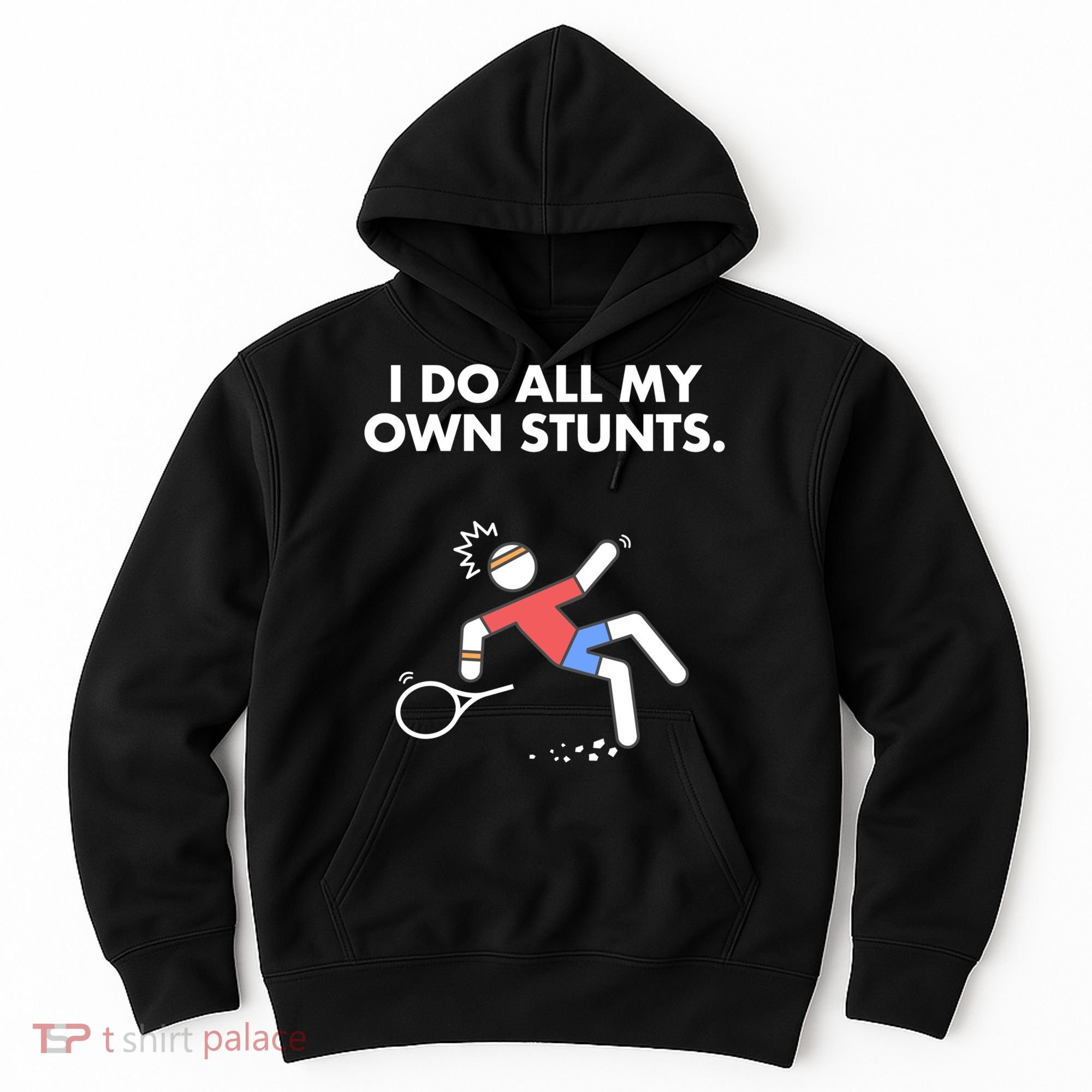 Get Well Funny Tennis Accident I Do My Own Stunts Gift Hoodie
