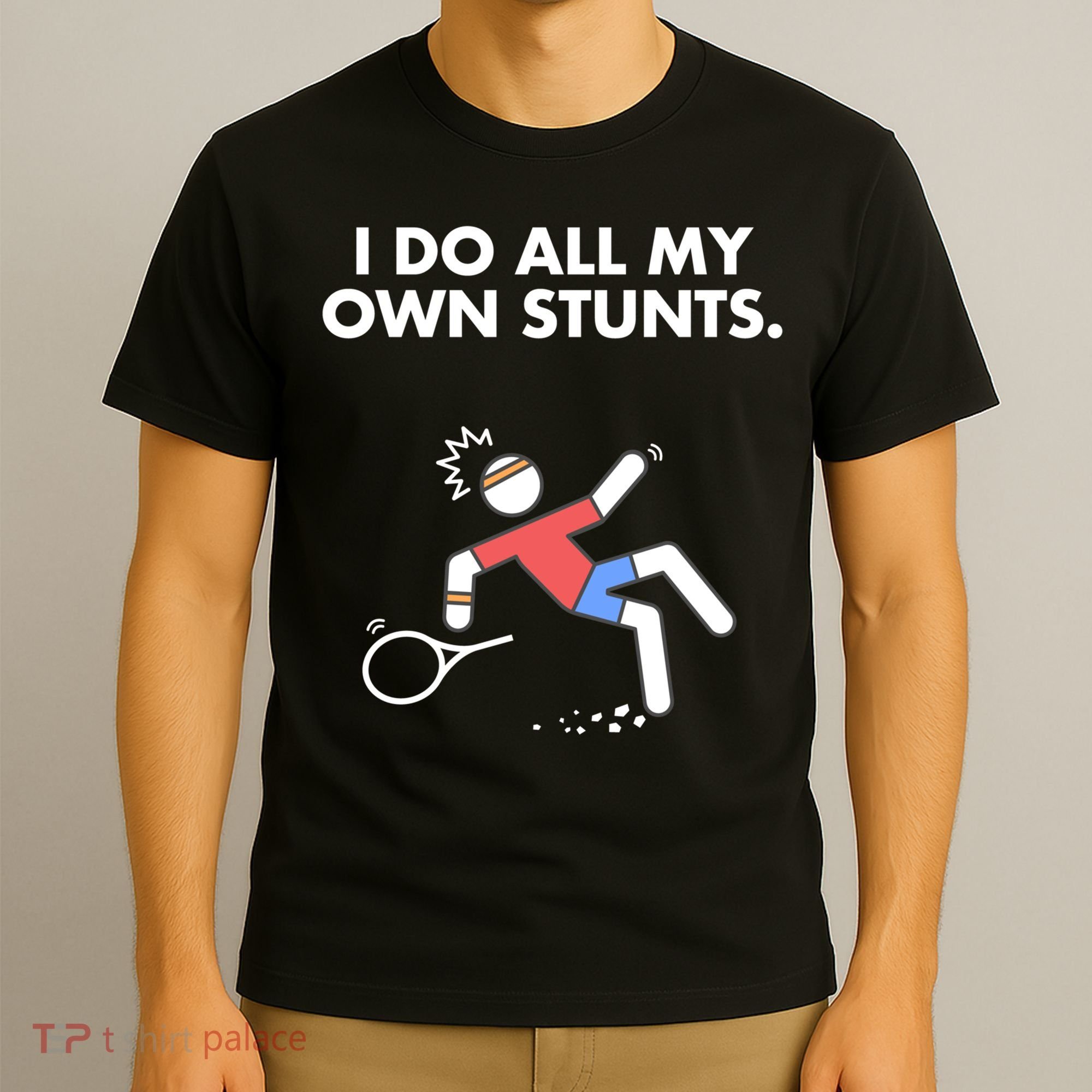 Get Well Funny Tennis Accident I Do My Own Stunts Gift T-Shirt