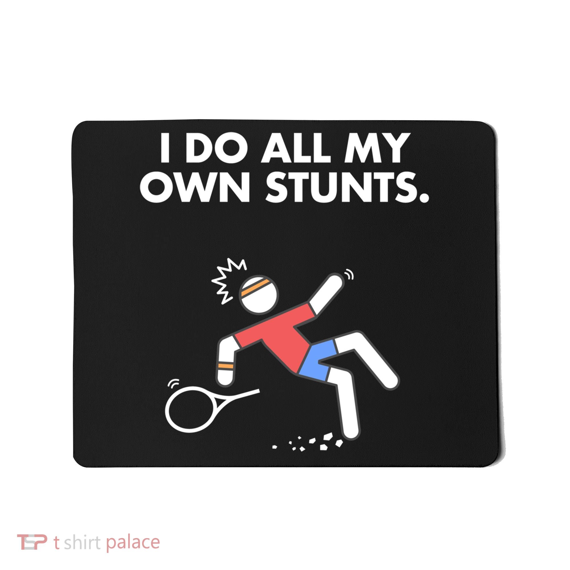 Get Well Funny Tennis Accident I Do My Own Stunts Gift Mousepad
