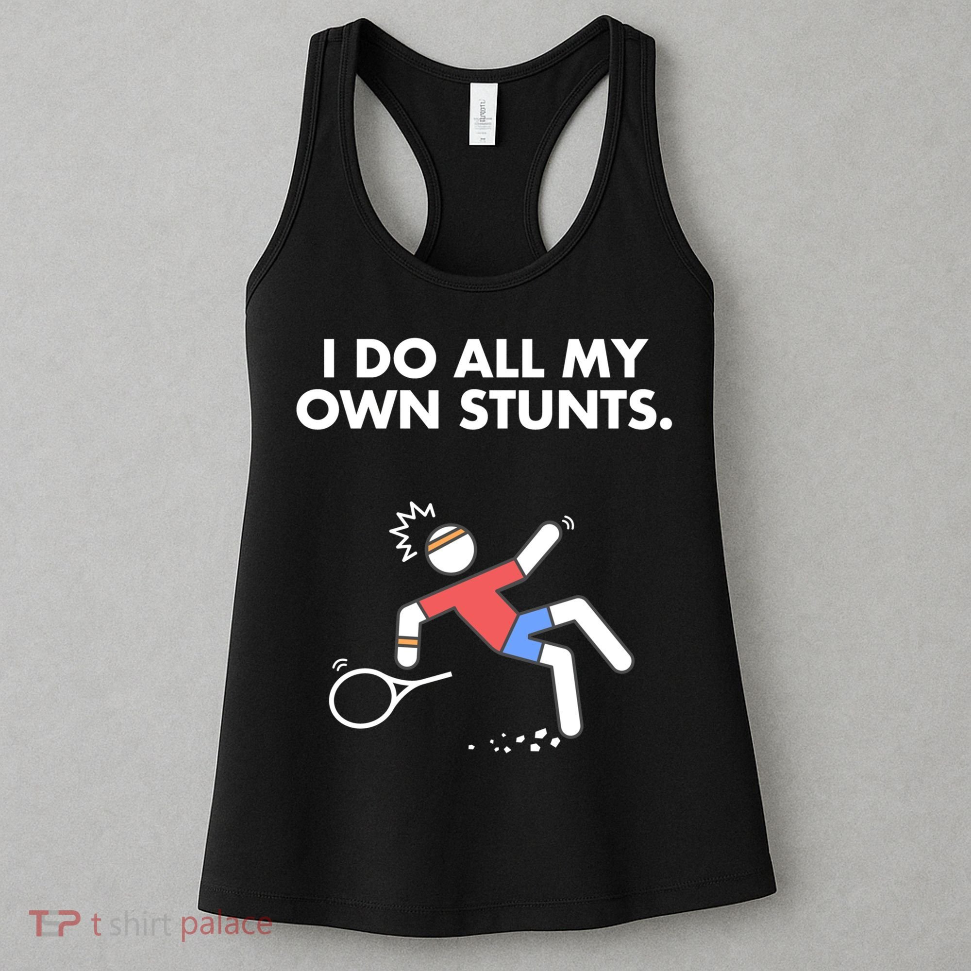 Get Well Funny Tennis Accident I Do My Own Stunts Gift Women's Tank Top