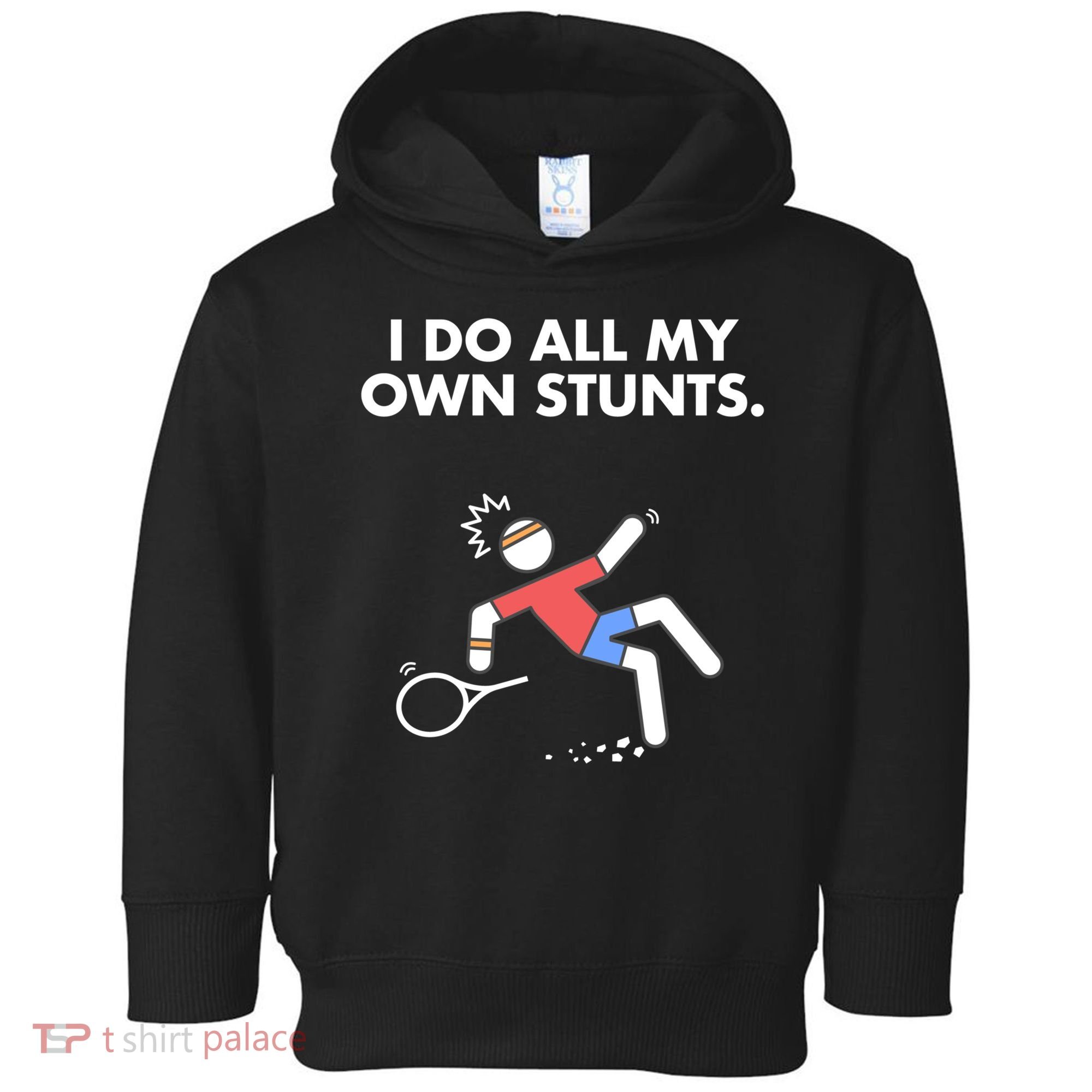 Get Well Funny Tennis Accident I Do My Own Stunts Gift Toddler Hoodie