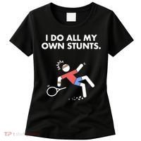 Get Well Funny Tennis Accident I Do My Own Stunts Gift Women's T-Shirt thumb 0