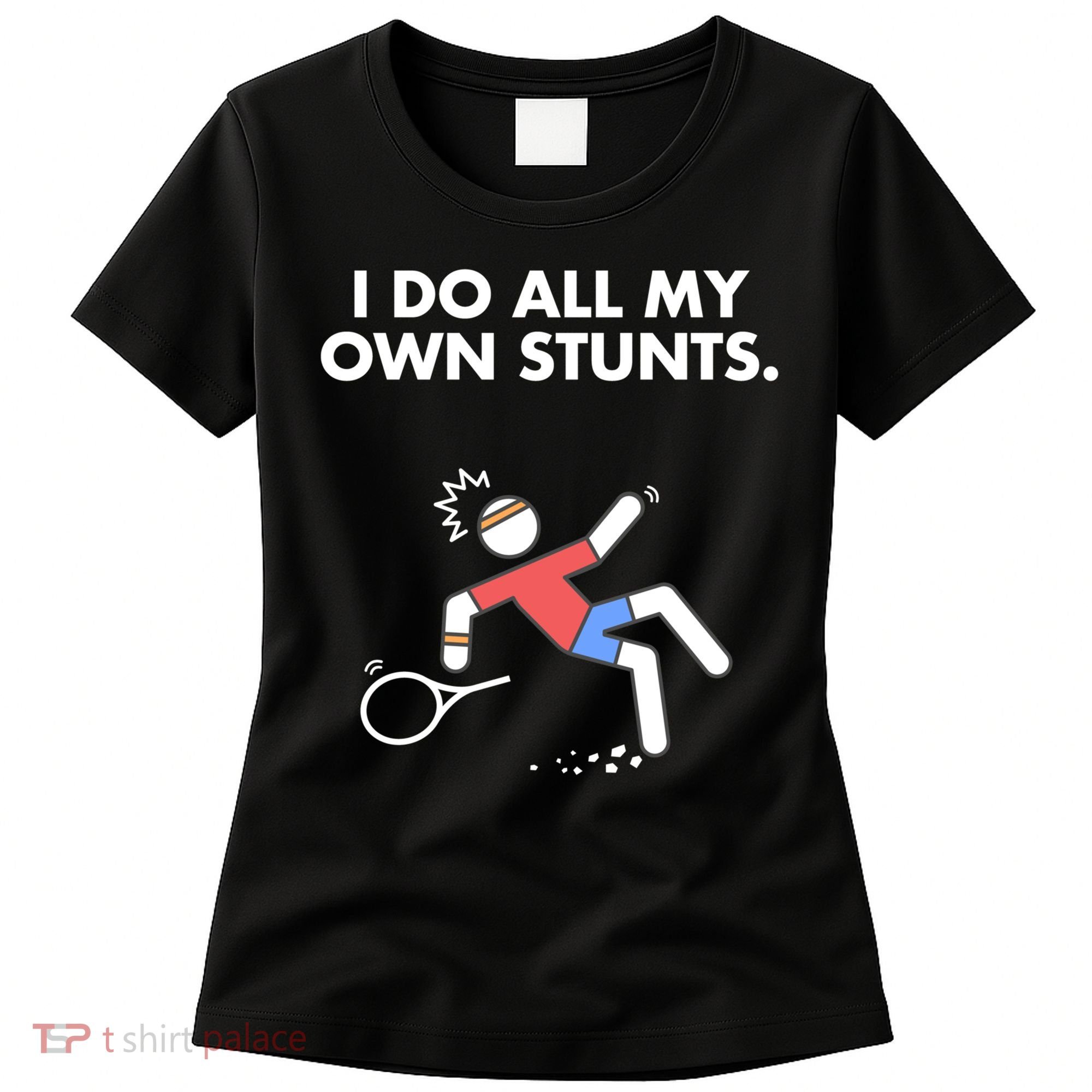 Get Well Funny Tennis Accident I Do My Own Stunts Gift Women's T-Shirt