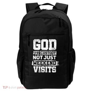 God Wants Full Custody Not Just Weekend Visits Backpack