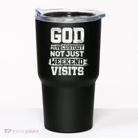 God Wants Full Custody Not Just Weekend Visits Tumbler thumb 0