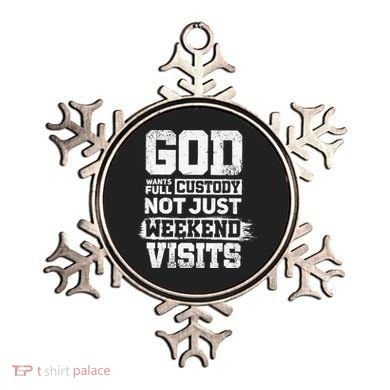 God Wants Full Custody Not Just Weekend Visits Ornament