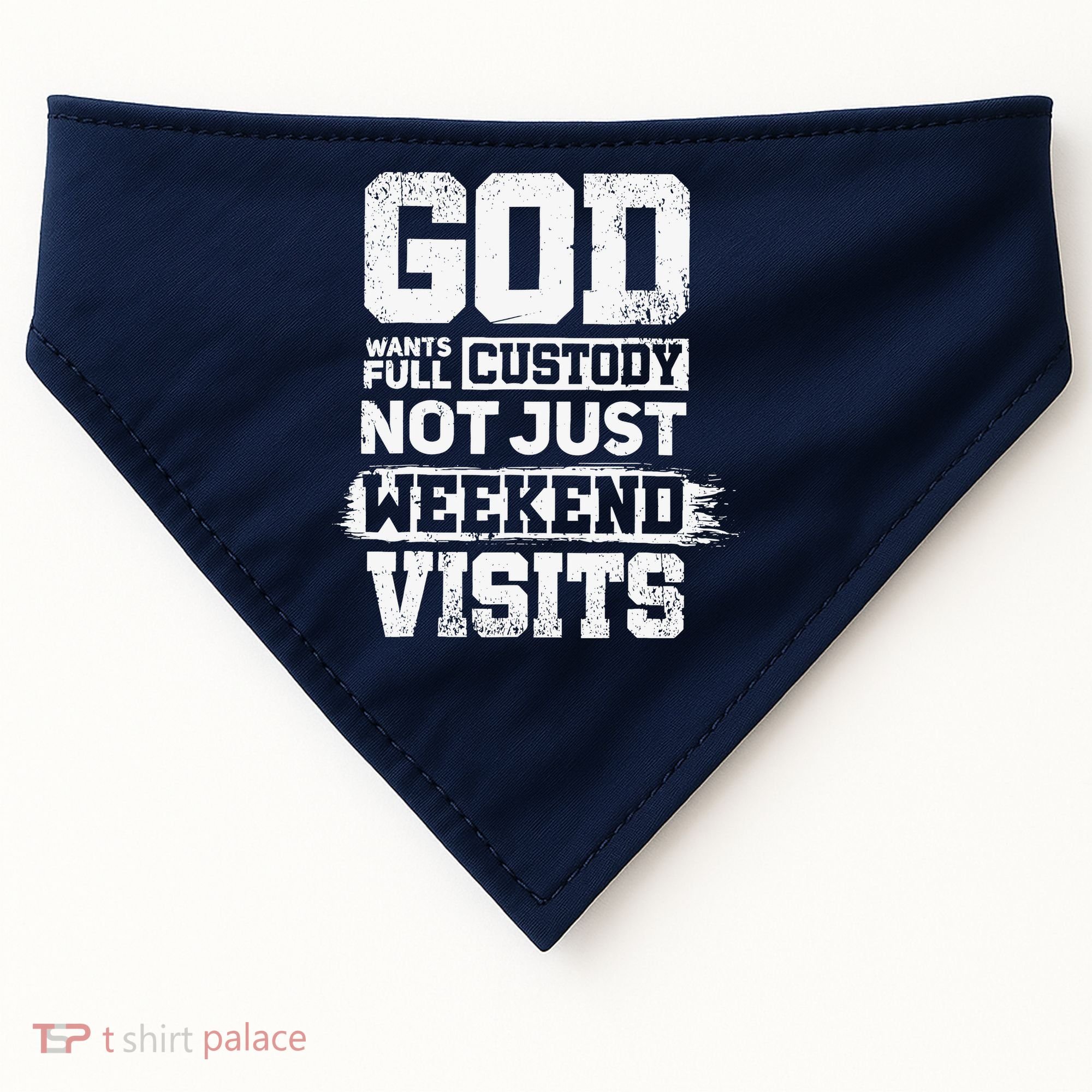 God Wants Full Custody Not Just Weekend Visits USA-Made Doggie Bandana