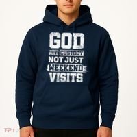 God Wants Full Custody Not Just Weekend Visits Hoodie thumb 2