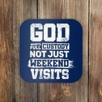 God Wants Full Custody Not Just Weekend Visits Coaster thumb 0
