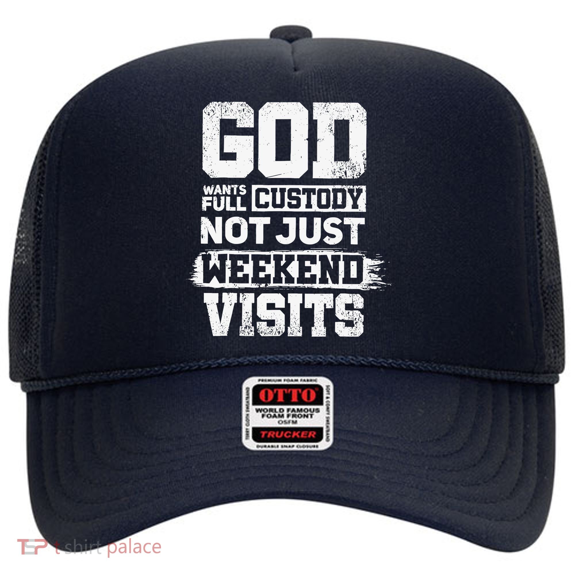 God Wants Full Custody Not Just Weekend Visits Hat
