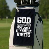 God Wants Full Custody Not Just Weekend Visits Golf Towel thumb 2