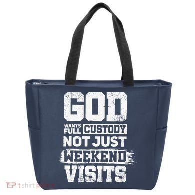 God Wants Full Custody Not Just Weekend Visits Tote Bag