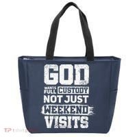 God Wants Full Custody Not Just Weekend Visits Tote Bag thumb 0