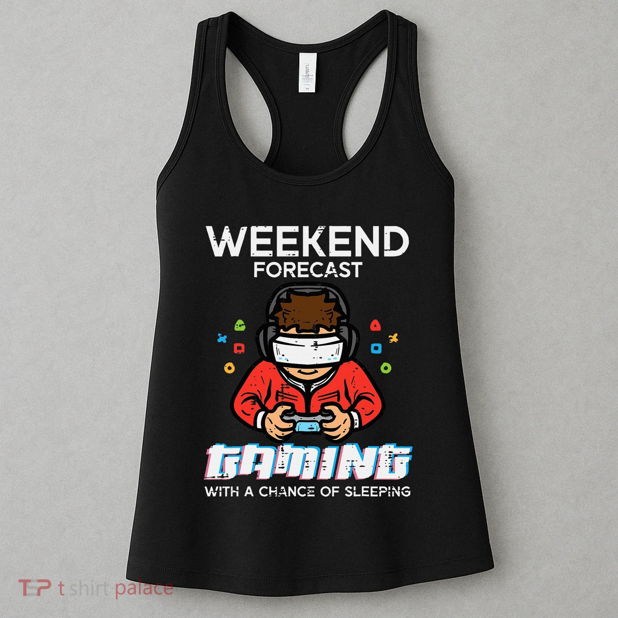 Gamer Weekend Forecast Gaming Sleeping Women's Tank Top