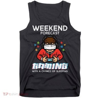 Gamer Weekend Forecast Gaming Sleeping Tank Top