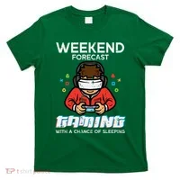 Gamer Weekend Forecast Gaming Sleeping T-Shirt thumb 0