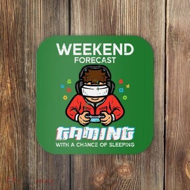 Gamer Weekend Forecast Gaming Sleeping Coaster