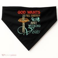 God Wants Full Custody Not Just Weekend Visits USA-Made Doggie Bandana thumb 0