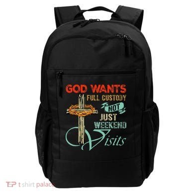 God Wants Full Custody Not Just Weekend Visits Backpack