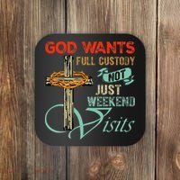 God Wants Full Custody Not Just Weekend Visits Coaster thumb 0