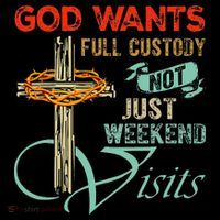 God Wants Full Custody Not Just Weekend Visits Toddler Hoodie thumb 2