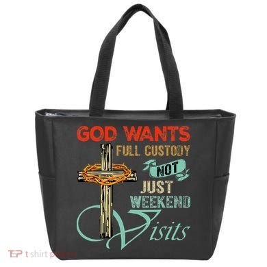 God Wants Full Custody Not Just Weekend Visits Tote Bag