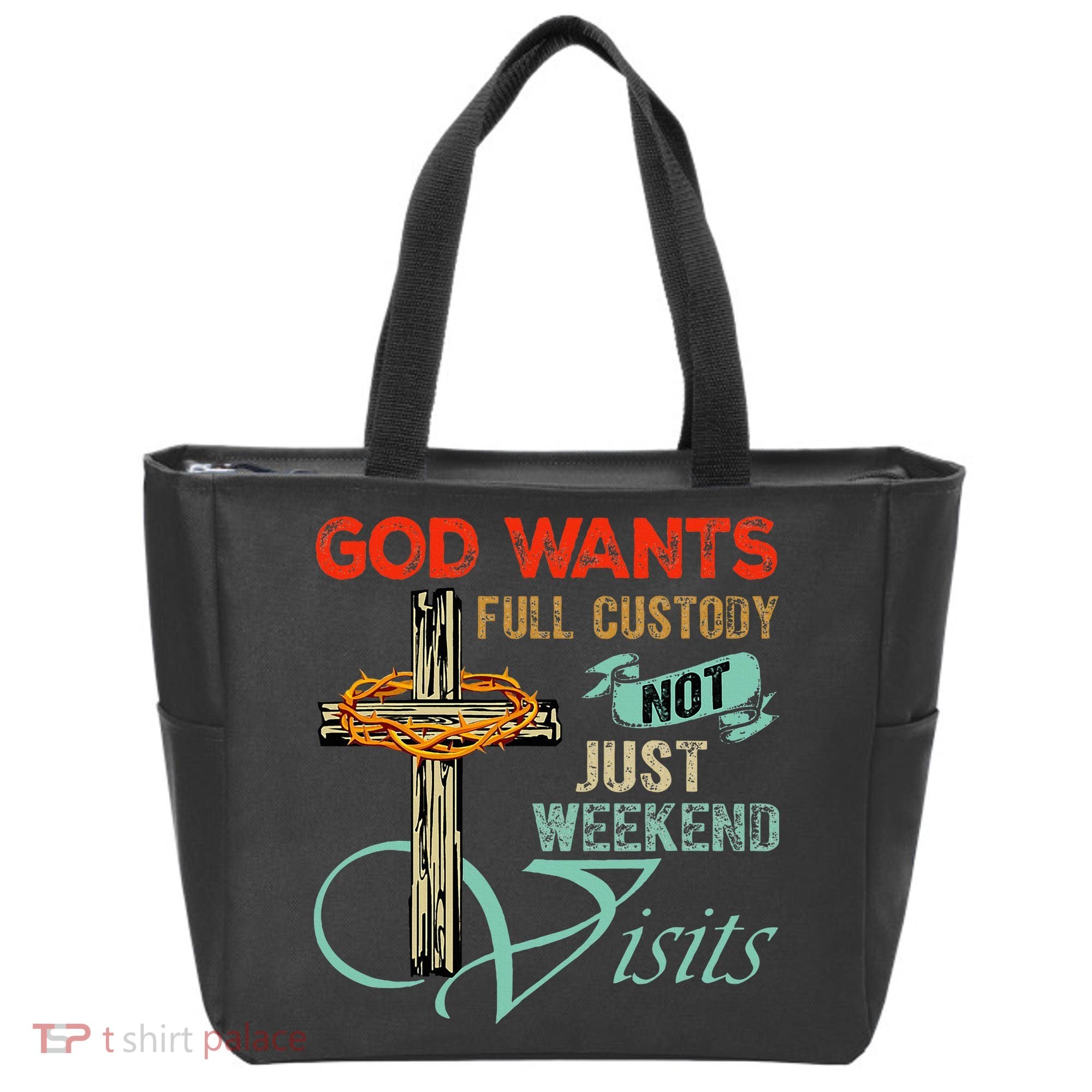 God Wants Full Custody Not Just Weekend Visits Tote Bag