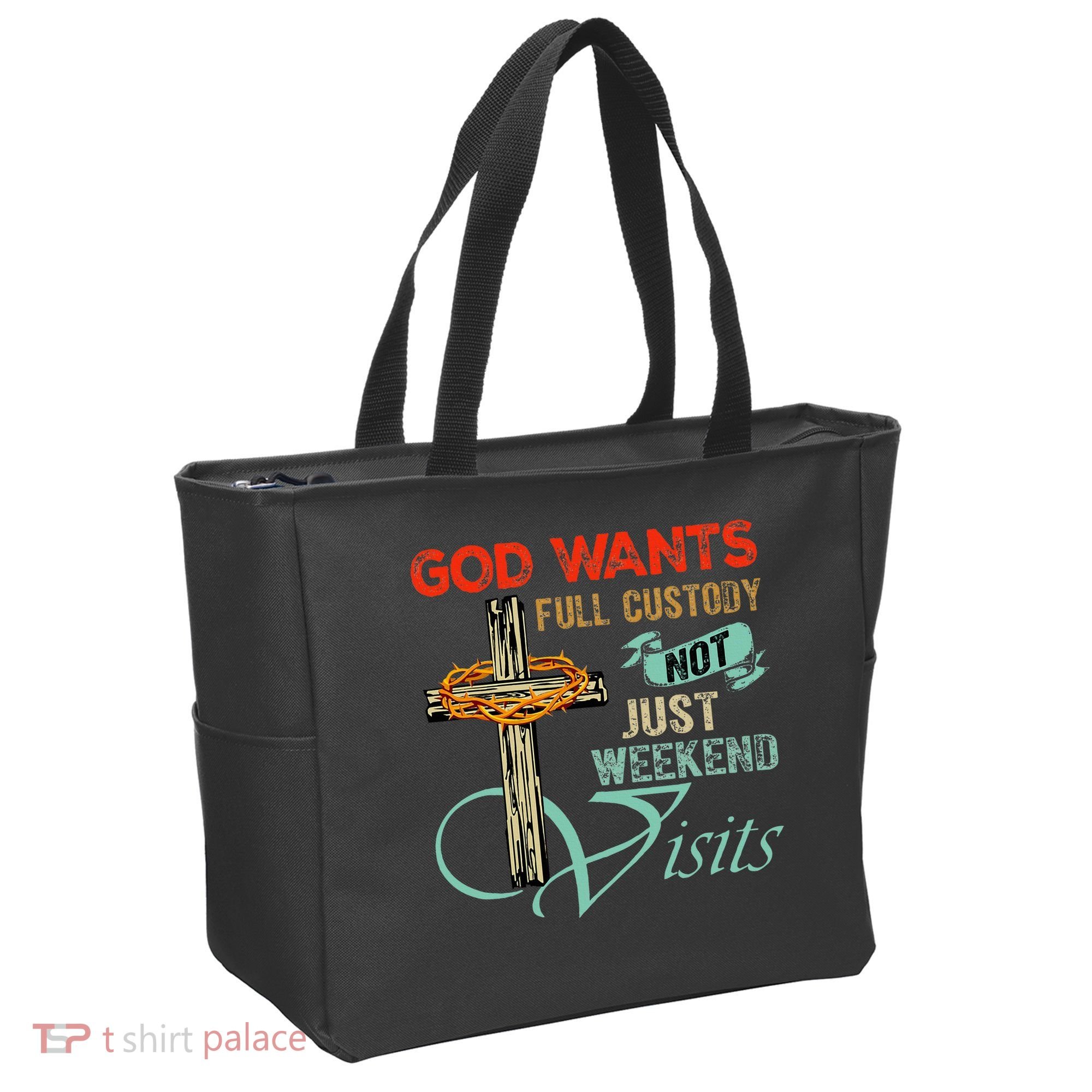 God Wants Full Custody Not Just Weekend Visits Tote Bag