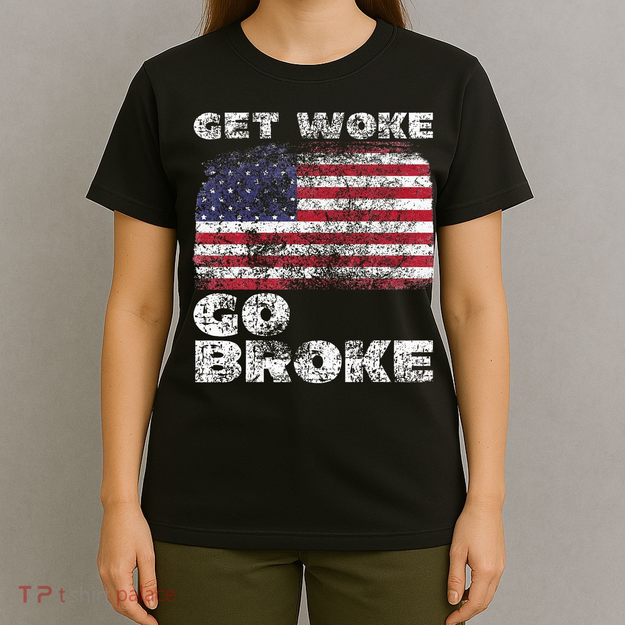 Get Woke Go Broke Funny Anti Woke Cancel Culture Joke T-Shirt