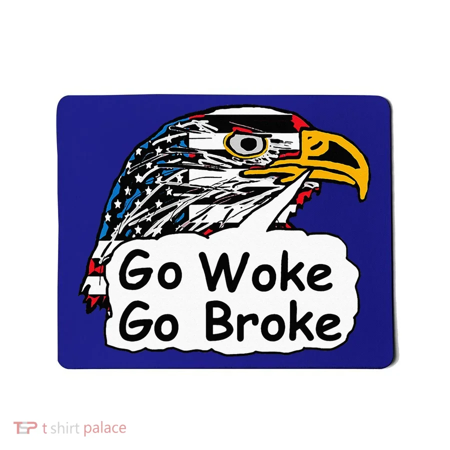 Go Woke Go Broke Mousepad