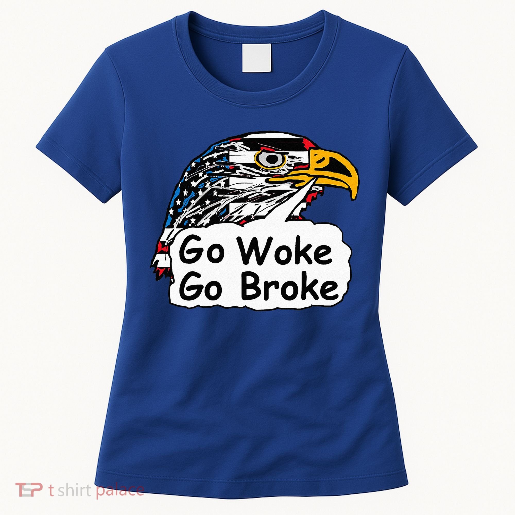 Go Woke Go Broke Women's T-Shirt