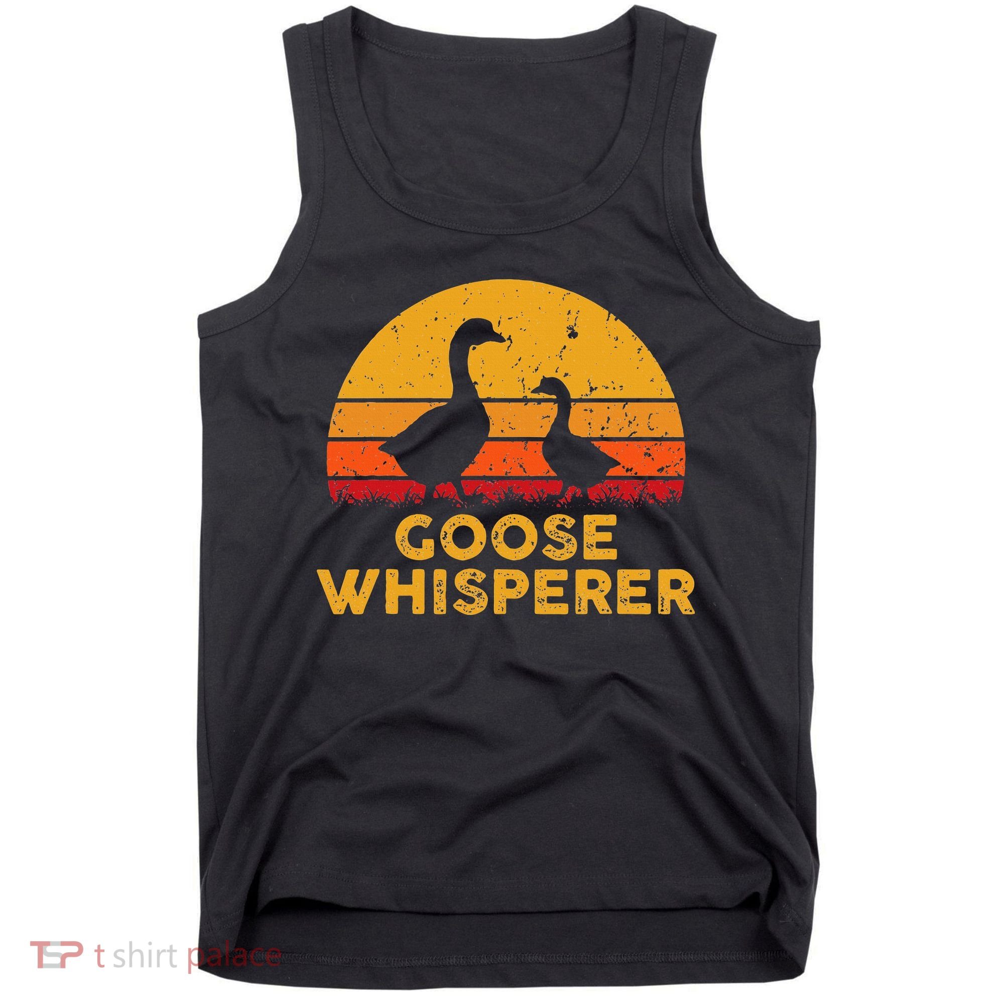 Goose Whisperer Geese Bird Hunter Breeders Poultry Farmers Tank Top