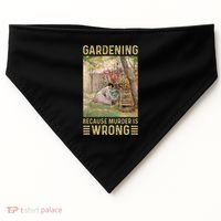 Gardener Women Gardening Because Murder Is Wrong USA-Made Doggie Bandana thumb 0