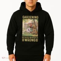 Gardener Women Gardening Because Murder Is Wrong Hoodie thumb 2