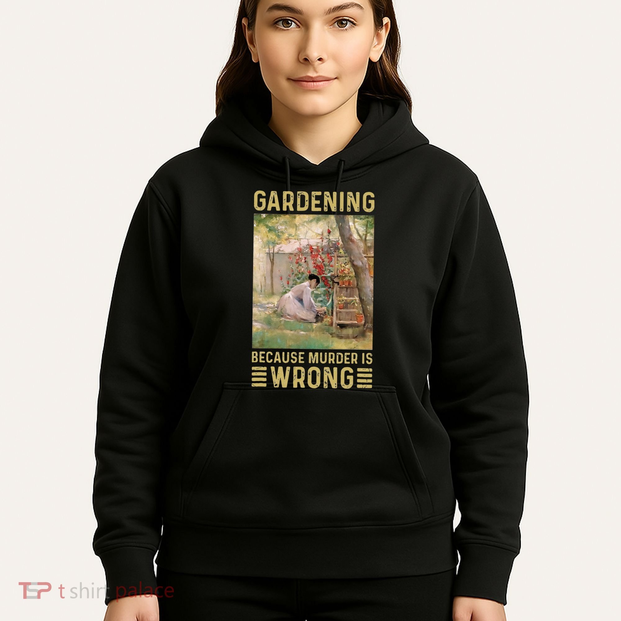 Gardener Women Gardening Because Murder Is Wrong Hoodie
