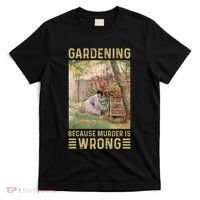 Gardener Women Gardening Because Murder Is Wrong T-Shirt thumb 0